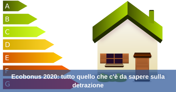 Scopri di più sull'articolo Ecobonus 2020: tutto quello che c’è da sapere sulla detrazione