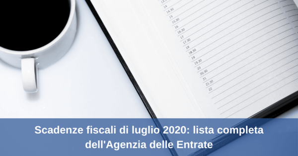 Scopri di più sull'articolo Scadenze fiscali di luglio 2020: lista completa dell’Agenzia delle Entrate